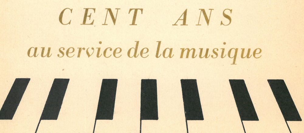 Gaveau : 1847-1947 Cent ans au service de la musique