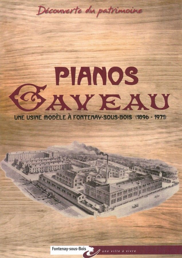 Pianos Gaveau, une usine modèle à Fontenay-sous-bois (1896-1971)